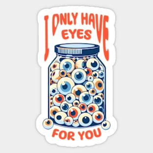 I Only Have Eyes For You Sticker